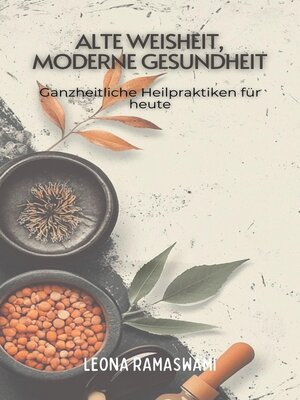 cover image of "Alte Weisheit, moderne Gesundheit